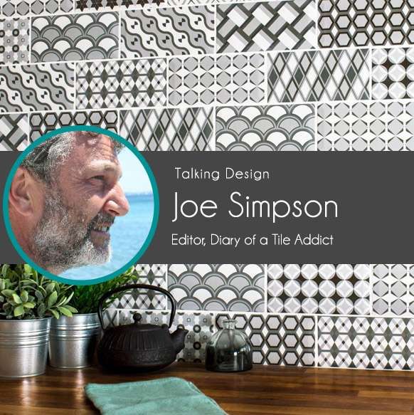 Joe Simpson, Diary of a Tile Addict: Talking Design