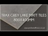 Trax Lake Grey Matt Tiles